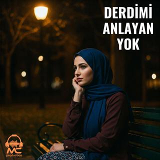 Derdimi Anlayan Yok