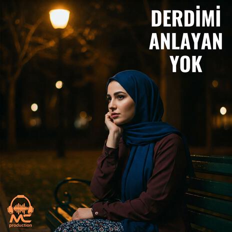 Derdimi Anlayan Yok | Boomplay Music