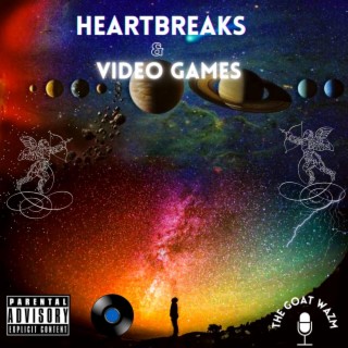 Heartbreaks & Video Games