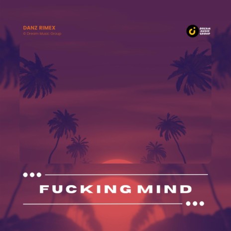 Fucking Mind | Boomplay Music