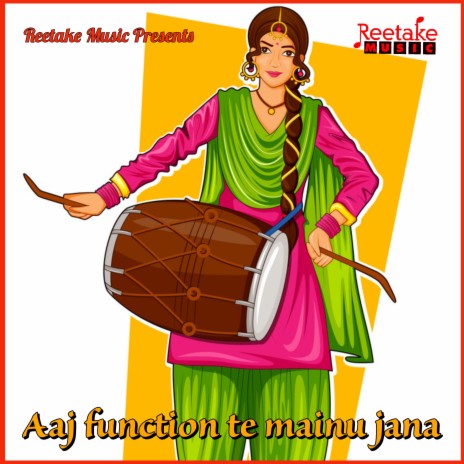 Aaj Function Te Mainu Jana ft. Deepak Jain | Boomplay Music