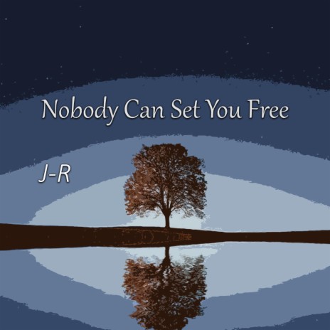 Nobody Can Set You Free
