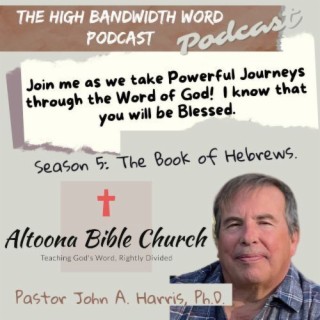 Not laying again basic doctrines   Hebrews ch 6     Season 5_23 Pod #72 Pastor John Harris PhD