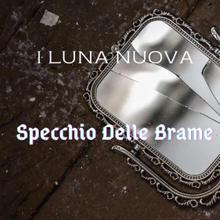 Specchio Delle Brame lyrics | Boomplay Music