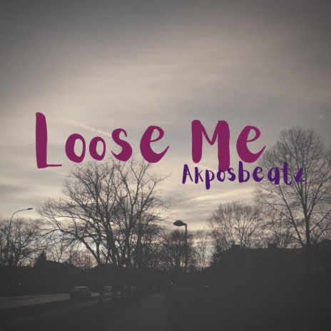 Loose Me | Boomplay Music