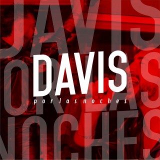 Davis por las noches