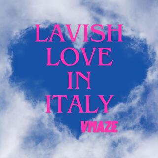 Lavish Love In Italy