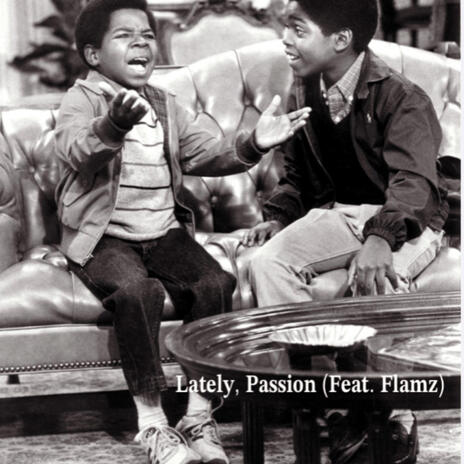 Lately, Passion ft. Flamz | Boomplay Music