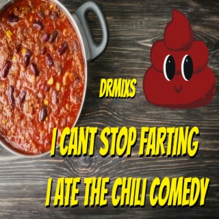 Can't Stop Farting Because I Ate the Chili / Comedy Soundtrack