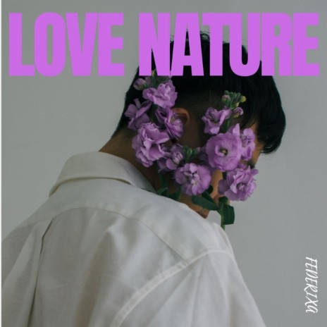 LOVE NATURE | Boomplay Music