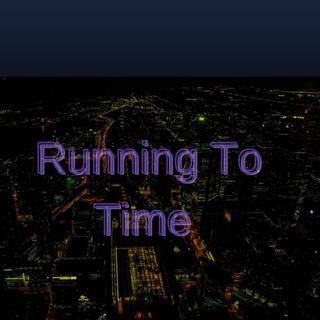 runing to time