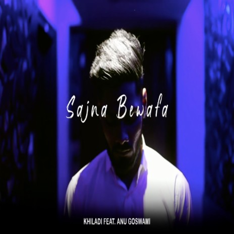 Sajna Bewafa ft. Anu Goswami | Boomplay Music