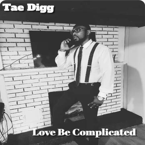 Love be complicated | Boomplay Music