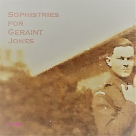 Sophistries for Geraint Jones