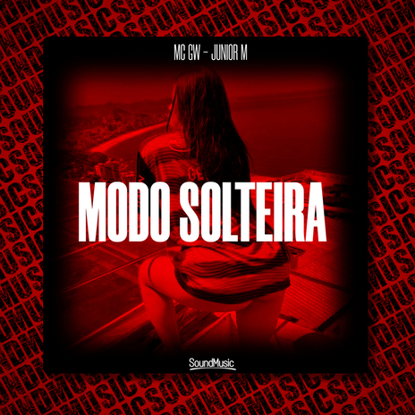 Modo Solteira ft. JUNIOR M | Boomplay Music