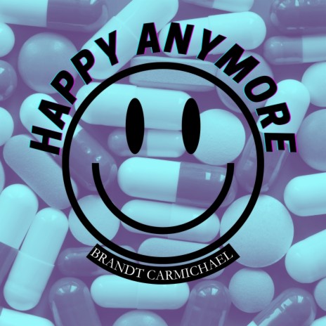 Happy Anymore | Boomplay Music
