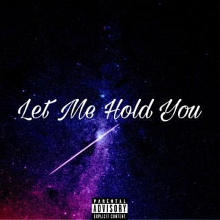 Let Me Hold You