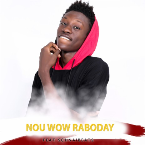 Nou Wow Raboday ft. SCHNAIBEATS | Boomplay Music