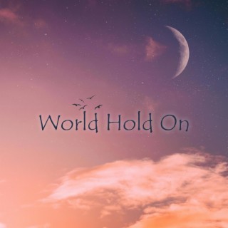 World Hold On