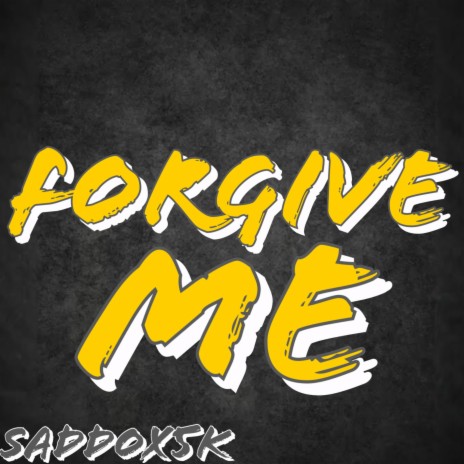 FORGIVE ME | Boomplay Music