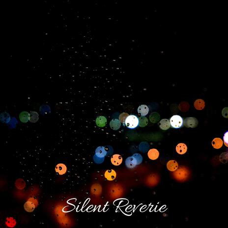 Silent Reverie | Boomplay Music