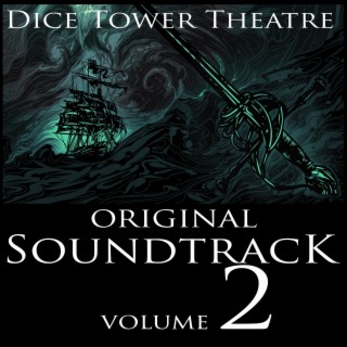 Dice Tower Theatre, Vol. 2 (Original Podcast Soundtrack)