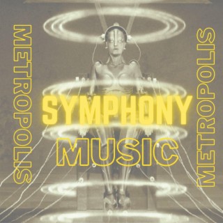 METROPOLIS MUSIC SYMPHONY MUSIC