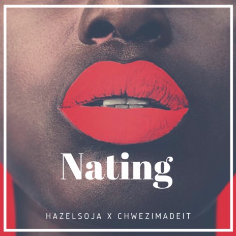 Nating ft. Chwezimadeit | Boomplay Music