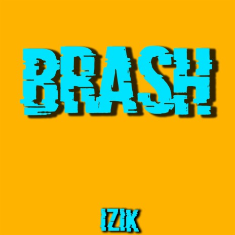 Brash | Boomplay Music