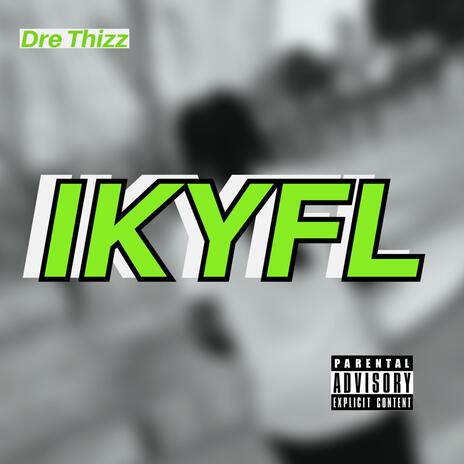 IKYFL | Boomplay Music