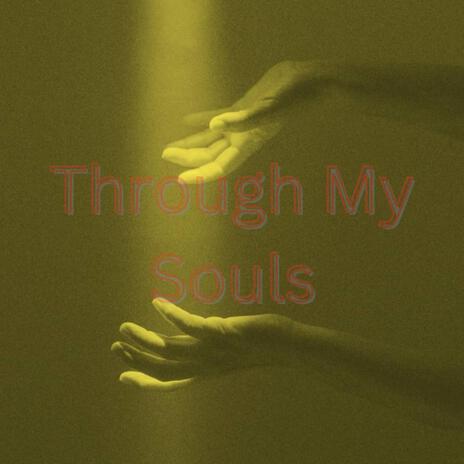 through my soul | Boomplay Music