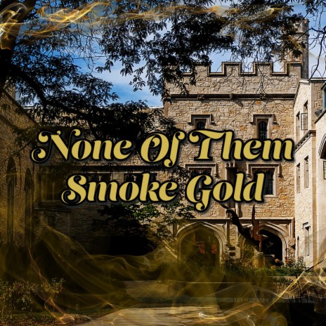 None Of Them Smoke Gold (ISU Rugby) | Boomplay Music