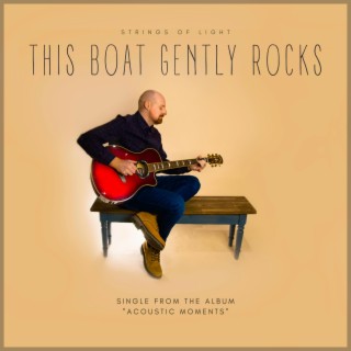 This Boat Gently Rocks