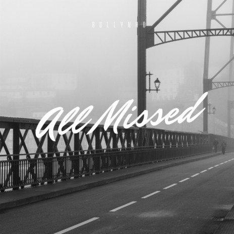 All Missed | Boomplay Music