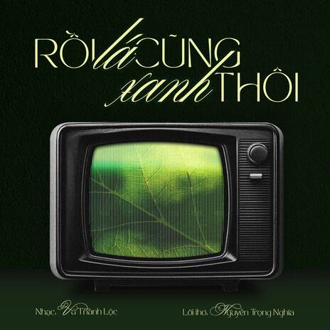 Rồi Lá Cũng Xanh Thôi | Boomplay Music