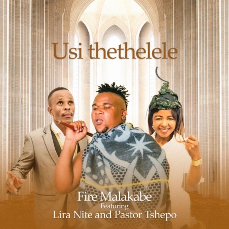 Usithethele ft. Lira Nite & Pastor Tshepo