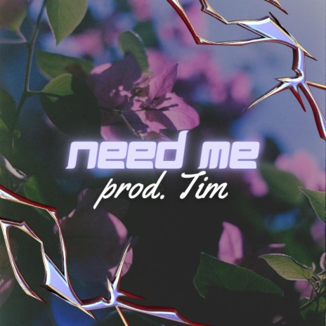 Need me | Boomplay Music