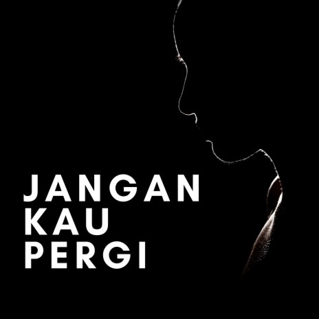 Jangan Kau Pergi ft. S'cave | Boomplay Music