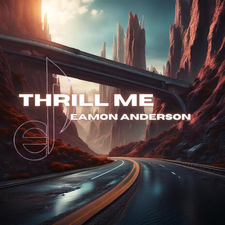 Thrill Me | Boomplay Music