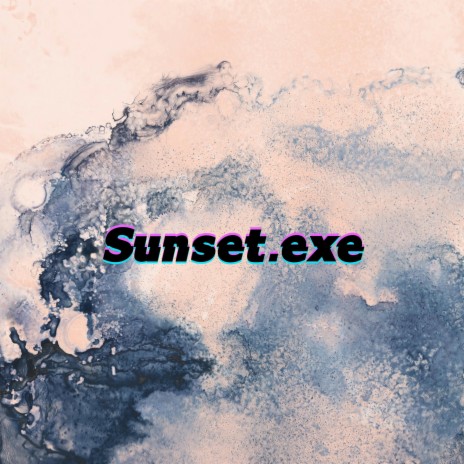 Sunset.Exe | Boomplay Music