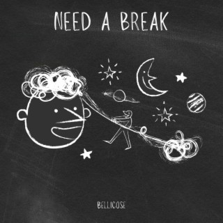 Need A Break