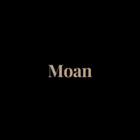 Moan | Boomplay Music