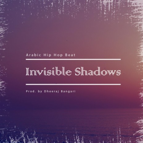 Invisible Shadows (Arabic Hip Hop Beat) | Boomplay Music