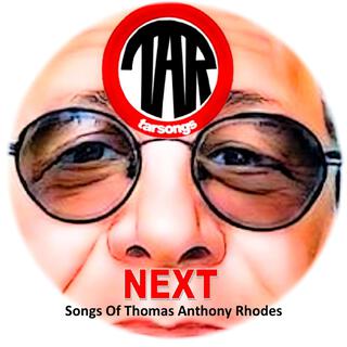 Next Songs Of Thomas Anthony Rhodes