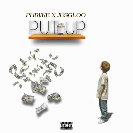 Put Up ft. JusGloo