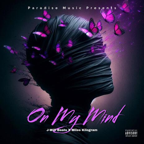 On My Mind ft. Miles Kilogram | Boomplay Music