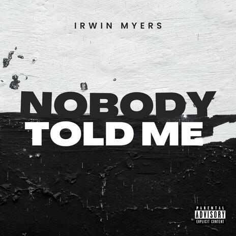 Nobody Told Me | Boomplay Music