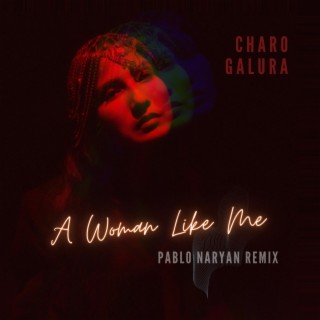 A Woman Like Me (Pablo Naryan Remix)