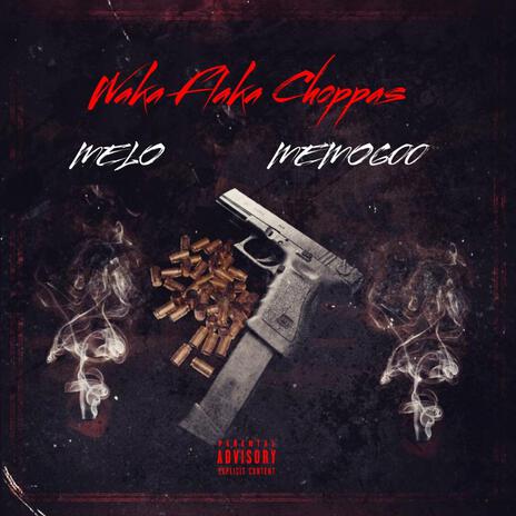 Waka Flocka Choppas ft. Memo600 | Boomplay Music