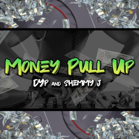 Money Pull Up ft. Shemmy J | Boomplay Music